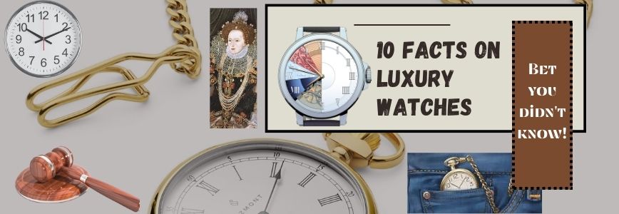 10 Fascinating facts before you buy luxury watches: Bet you didn't know!
