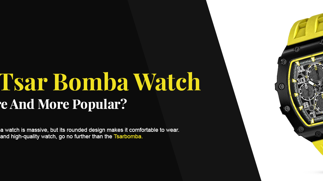 Why Is The Tsar Bomba Watch Getting More And More Popular?