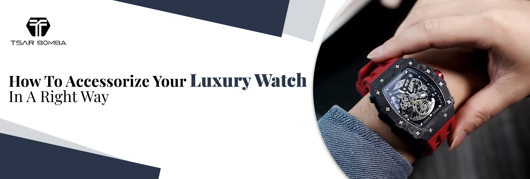 How To Accessorize Your Luxury Watch In A Right Way
