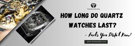 How Long Do Quartz Watches Last- Facts You Didn't Know!
