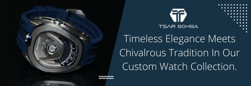 Timeless Elegance Meets Chivalrous Tradition In Our Custom Watch Collection: Tsar Bomba