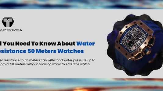 Here’s All You Need To Know About Water Resistance 50 Meters Watches